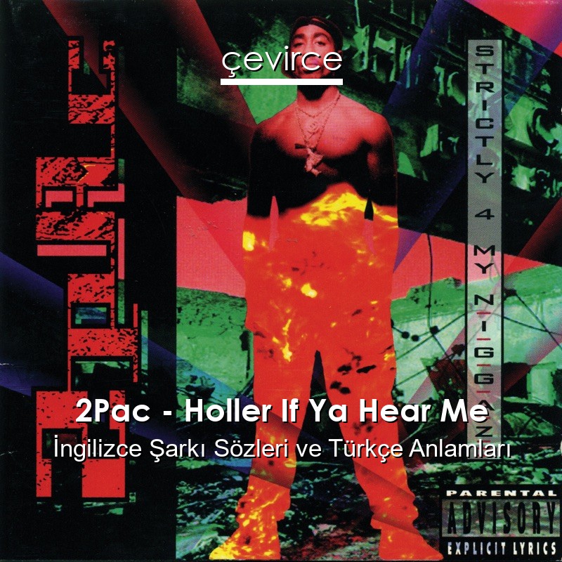 2Pac – Holler If Ya Hear Me İngilizce Şarkı Sözleri Türkçe Anlamları