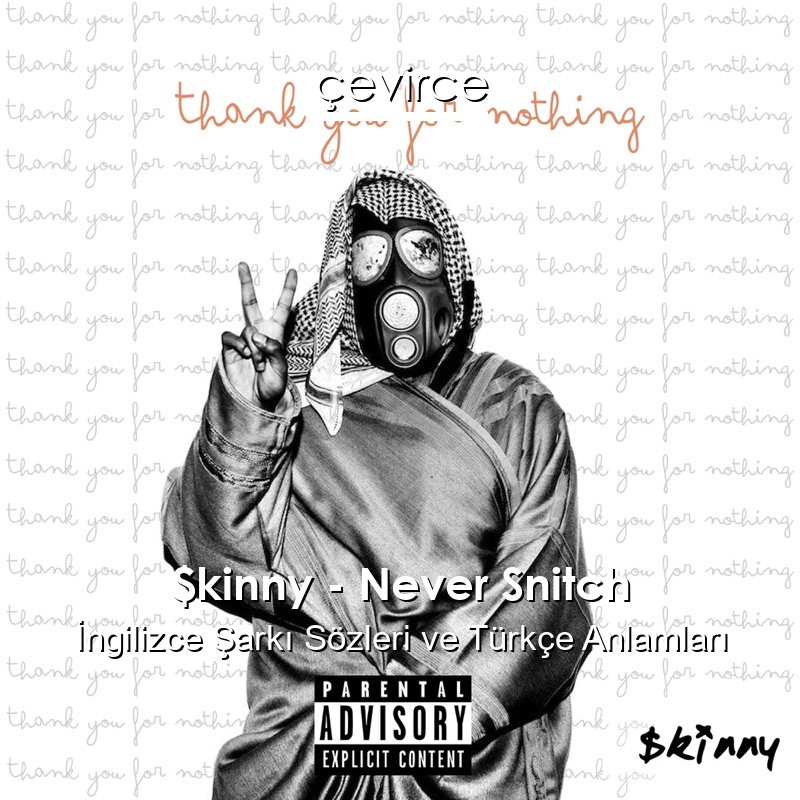 $kinny – Never Snitch İngilizce Şarkı Sözleri Türkçe Anlamları