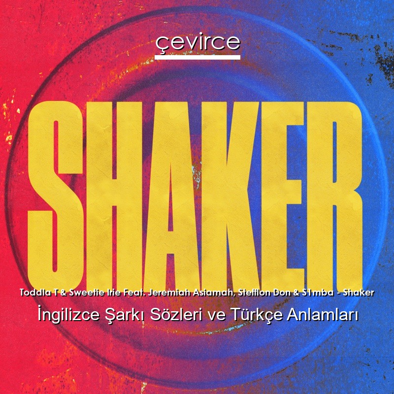toddla t sweetie irie feat jeremiah asiamah stefflon toddla t sweetie irie feat jeremiah asiamah stefflon