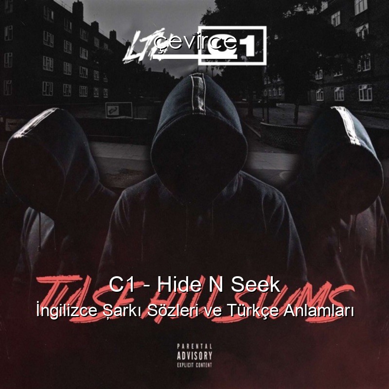 C1 – Hide N Seek İngilizce Şarkı Sözleri Türkçe Anlamları
