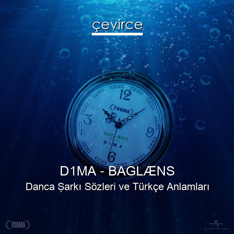 D1MA – BAGLÆNS Danca Şarkı Sözleri Türkçe Anlamları