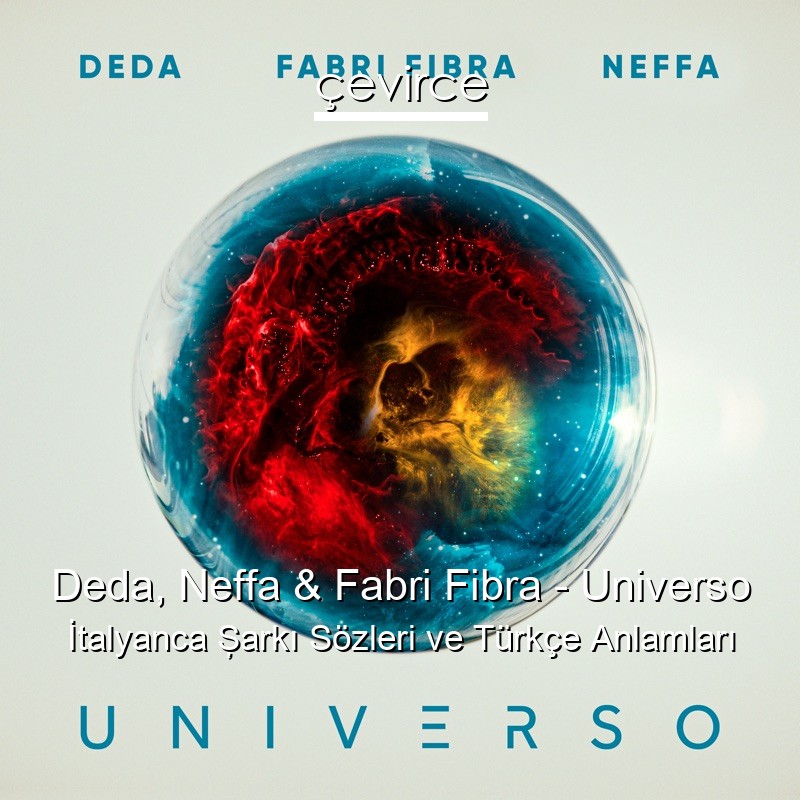 Deda, Neffa & Fabri Fibra – Universo İtalyanca Şarkı Sözleri Türkçe Anlamları