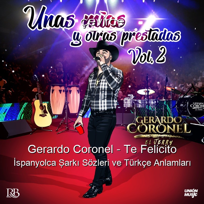 Gerardo Coronel – Te Felicito İspanyolca Şarkı Sözleri Türkçe Anlamları
