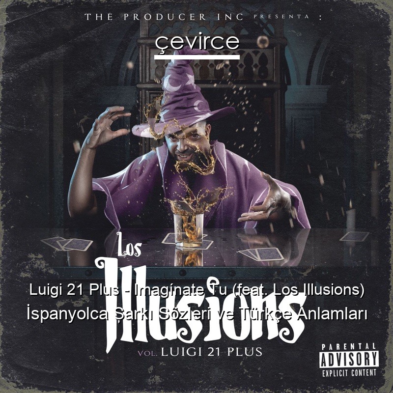 Luigi 21 Plus – Imagínate Tu (feat. Los Illusions) İspanyolca Şarkı Sözleri Türkçe Anlamları