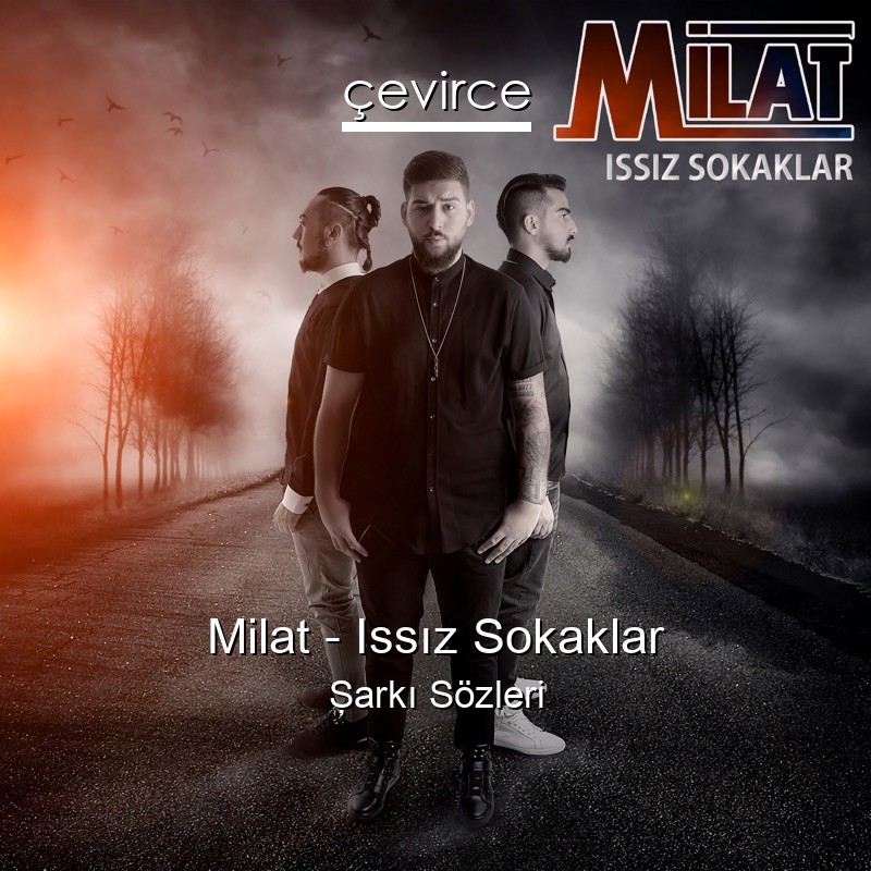 Milat – Issız Sokaklar Şarkı Sözleri