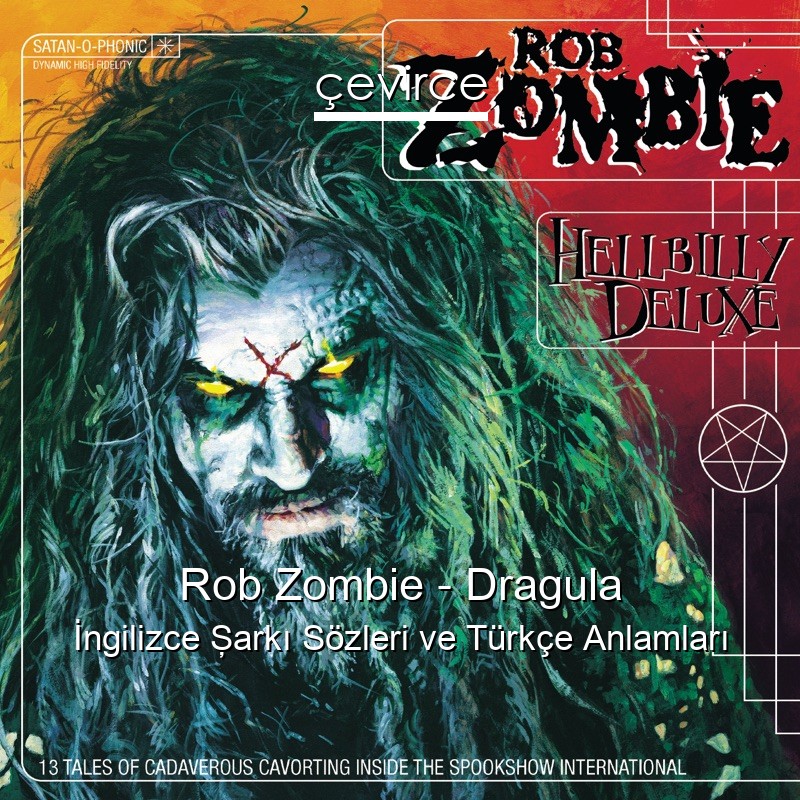 Rob Zombie – Dragula İngilizce Şarkı Sözleri Türkçe Anlamları