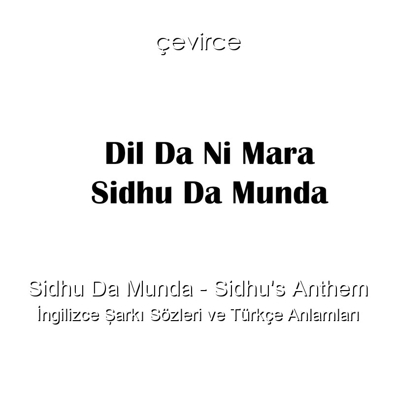 Sidhu Da Munda – Sidhu’s Anthem İngilizce Şarkı Sözleri Türkçe Anlamları