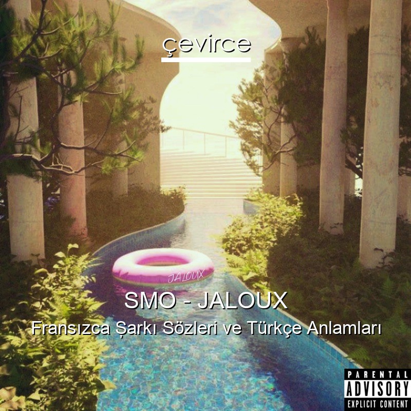 SMO – JALOUX Fransızca Şarkı Sözleri Türkçe Anlamları