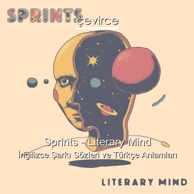 Sprints – Literary Mind İngilizce Şarkı Sözleri Türkçe Anlamları