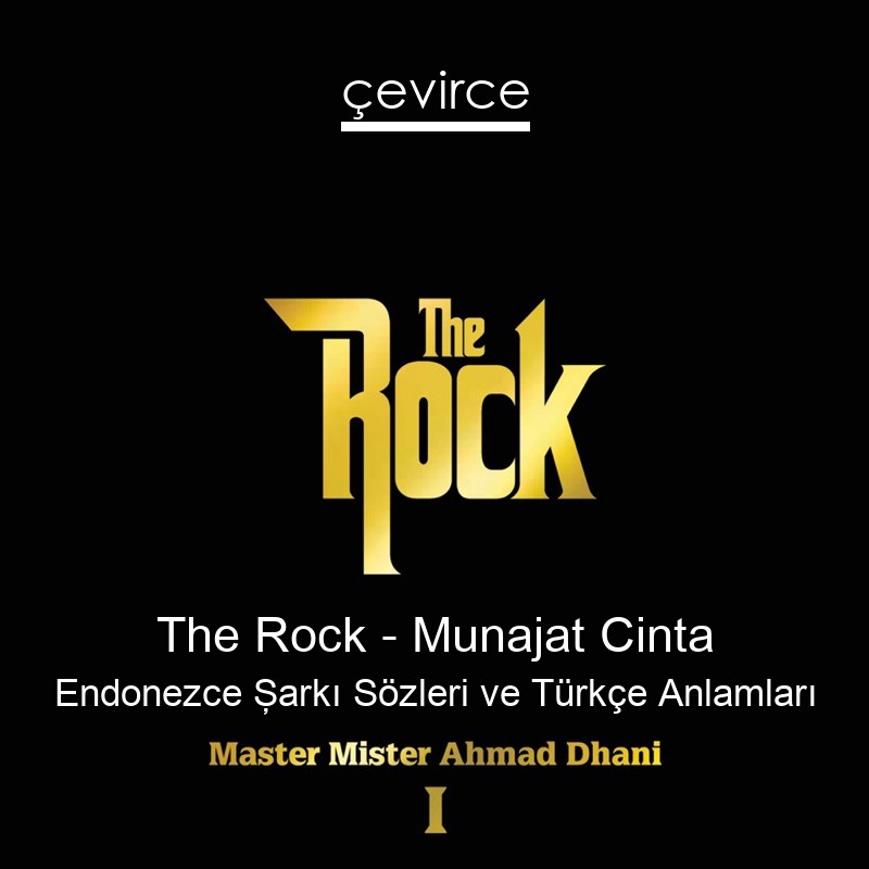 The Rock – Munajat Cinta Endonezce Şarkı Sözleri Türkçe Anlamları