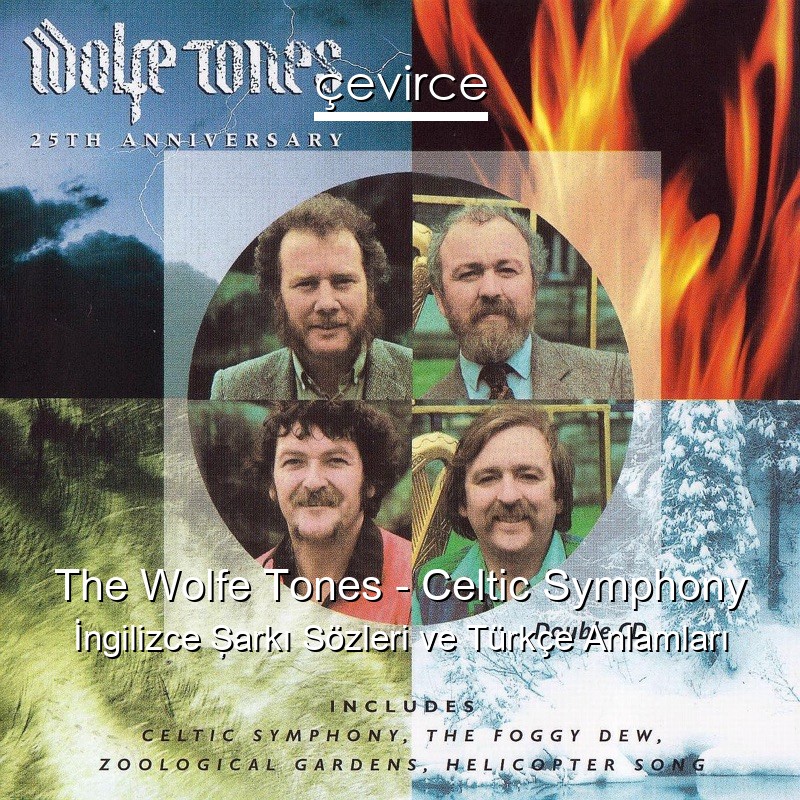 The Wolfe Tones – Celtic Symphony İngilizce Şarkı Sözleri Türkçe Anlamları