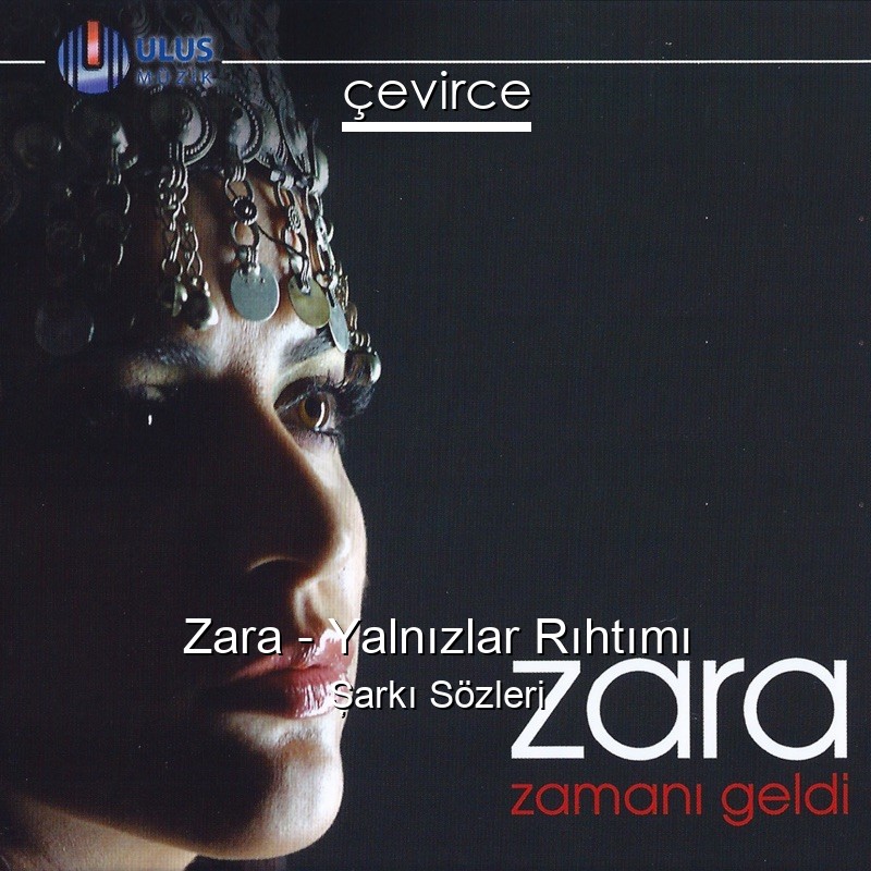 Zara – Yalnızlar Rıhtımı Şarkı Sözleri