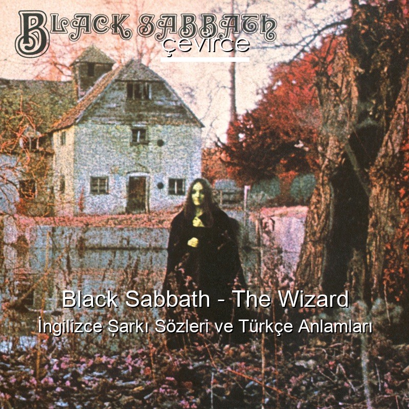 Black Sabbath – The Wizard İngilizce Şarkı Sözleri Türkçe Anlamları