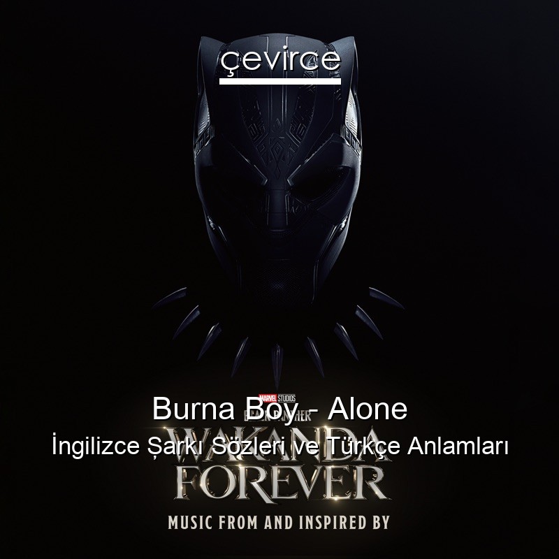 Burna Boy – Alone İngilizce Şarkı Sözleri Türkçe Anlamları