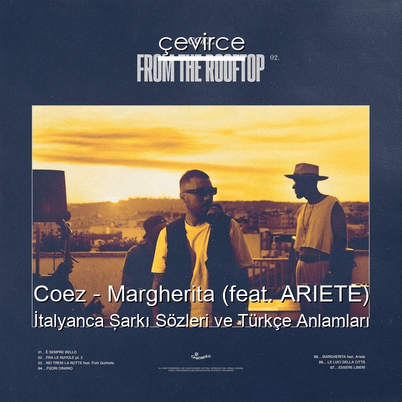 Coez – Margherita (feat. ARIETE) İtalyanca Şarkı Sözleri Türkçe Anlamları