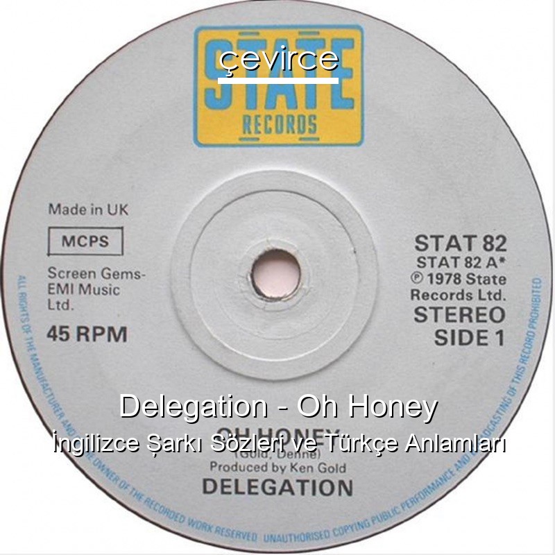 Delegation – Oh Honey İngilizce Şarkı Sözleri Türkçe Anlamları