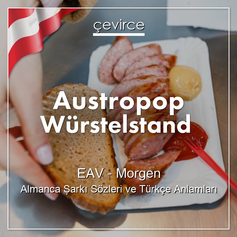 EAV – Morgen Almanca Şarkı Sözleri Türkçe Anlamları