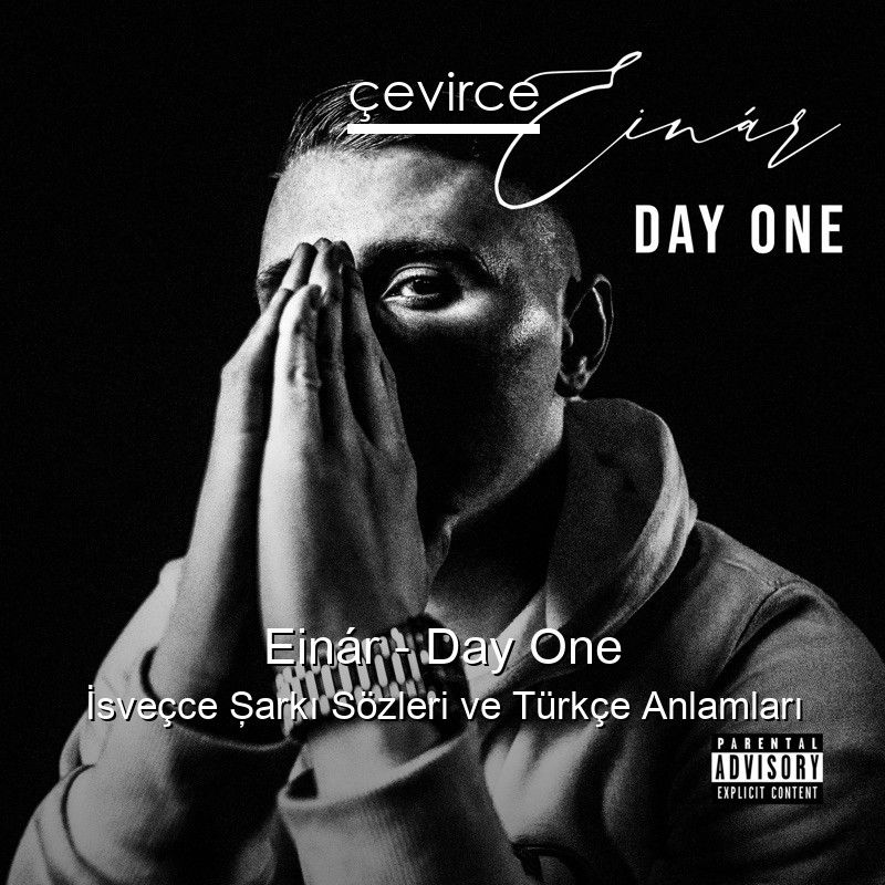 Einár – Day One İsveçce Şarkı Sözleri Türkçe Anlamları
