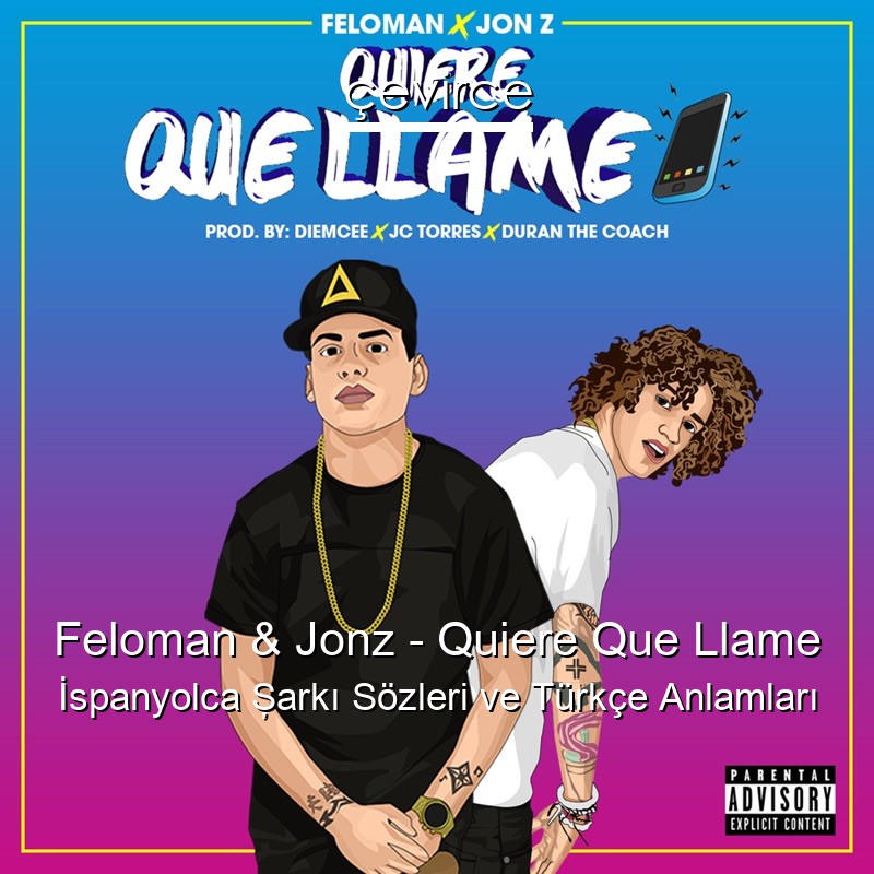 Feloman & Jonz – Quiere Que Llame İspanyolca Şarkı Sözleri Türkçe Anlamları