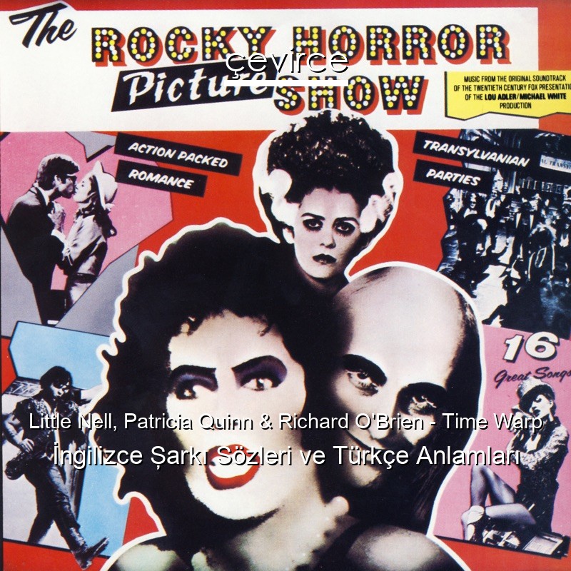Little Nell, Patricia Quinn & Richard O’Brien – Time Warp İngilizce Şarkı Sözleri Türkçe Anlamları