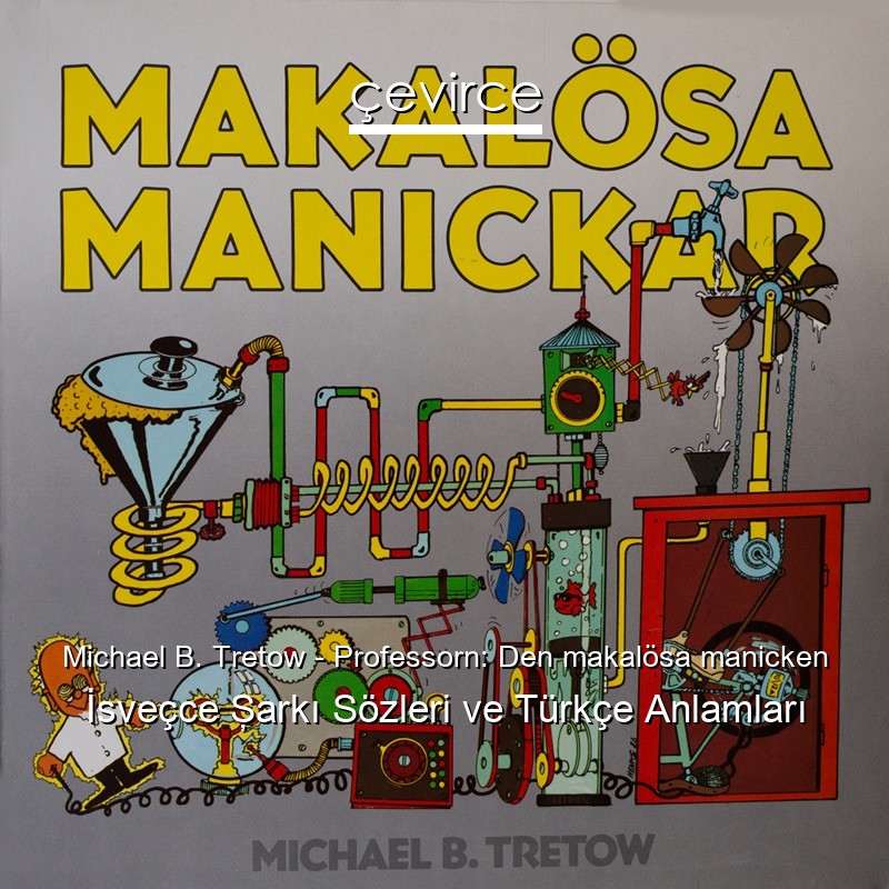 Michael B. Tretow – Professorn: Den makalösa manicken İsveçce Şarkı Sözleri Türkçe Anlamları