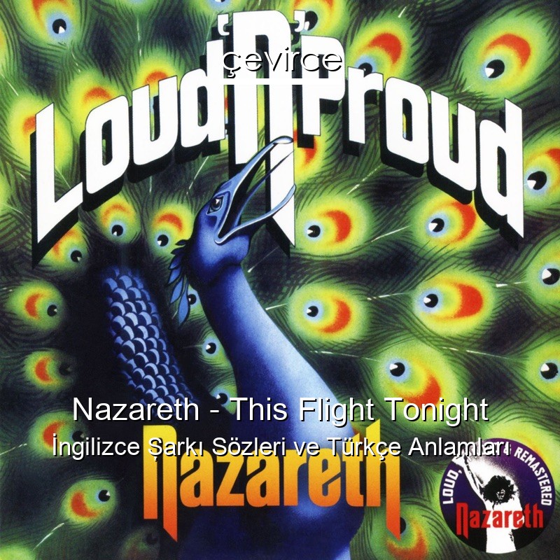 Nazareth – This Flight Tonight İngilizce Şarkı Sözleri Türkçe Anlamları