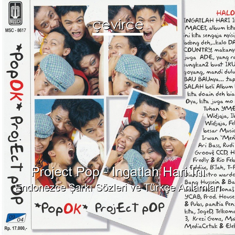 Project Pop – Ingatlah Hari Ini Endonezce Şarkı Sözleri Türkçe Anlamları