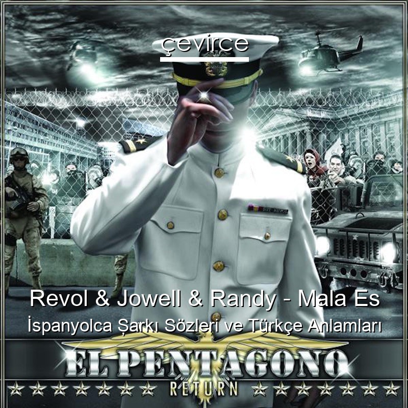 Revol & Jowell & Randy – Mala Es İspanyolca Şarkı Sözleri Türkçe Anlamları