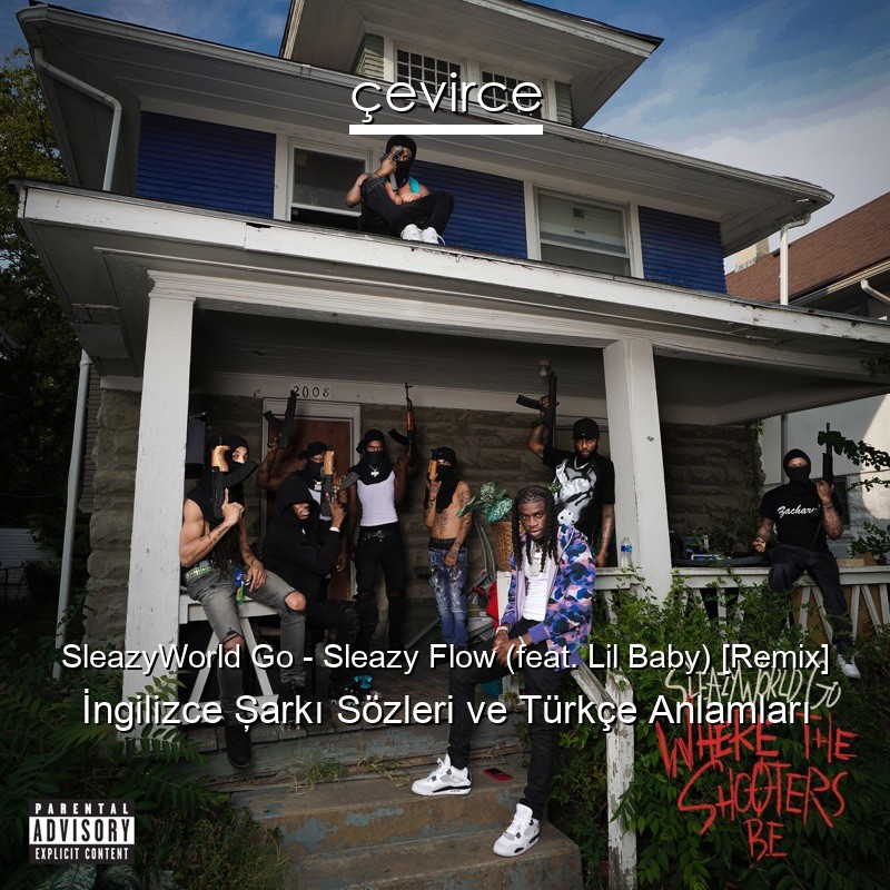 SleazyWorld Go – Sleazy Flow (feat. Lil Baby) [Remix] İngilizce Şarkı Sözleri Türkçe Anlamları