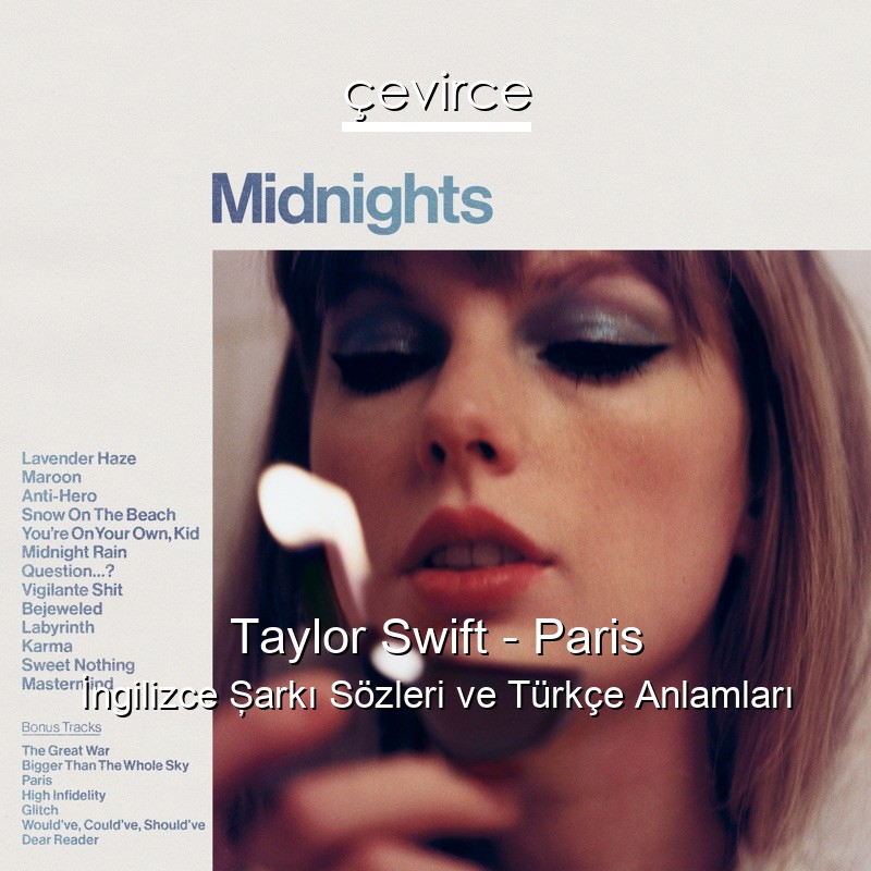 Taylor Swift – Paris İngilizce Şarkı Sözleri Türkçe Anlamları