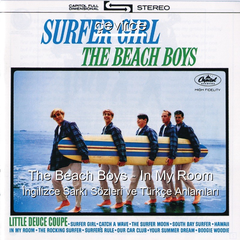 The Beach Boys – In My Room İngilizce Şarkı Sözleri Türkçe Anlamları