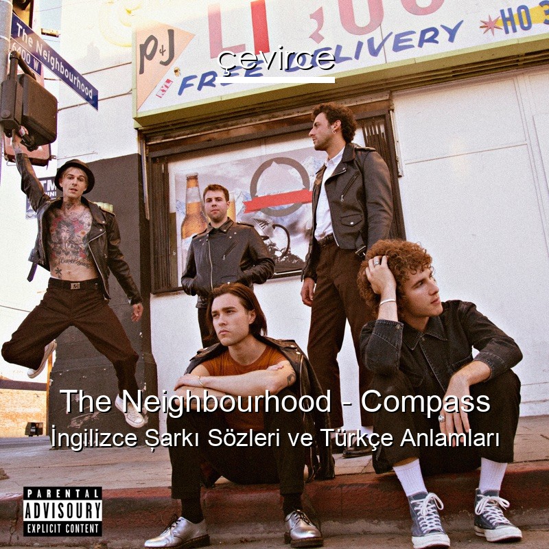 The Neighbourhood – Compass İngilizce Şarkı Sözleri Türkçe Anlamları